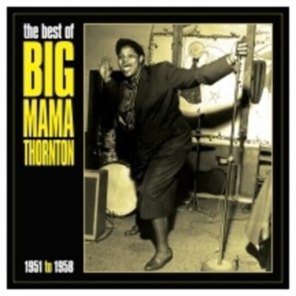 Big Mama Thornton - Best Of Big Mama Thornton 1951-58 (140 Gram Vinyl)