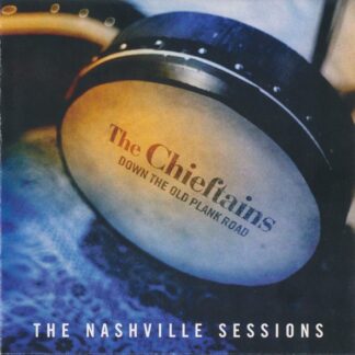 Chieftains, The – Down The Old Plank Road: The Nashville Sessions (CD)