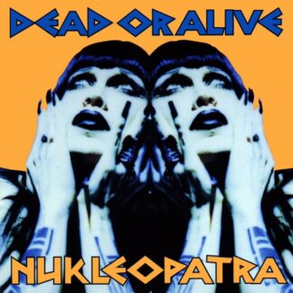 Dead Or Alive – Nukleopatra (CD)