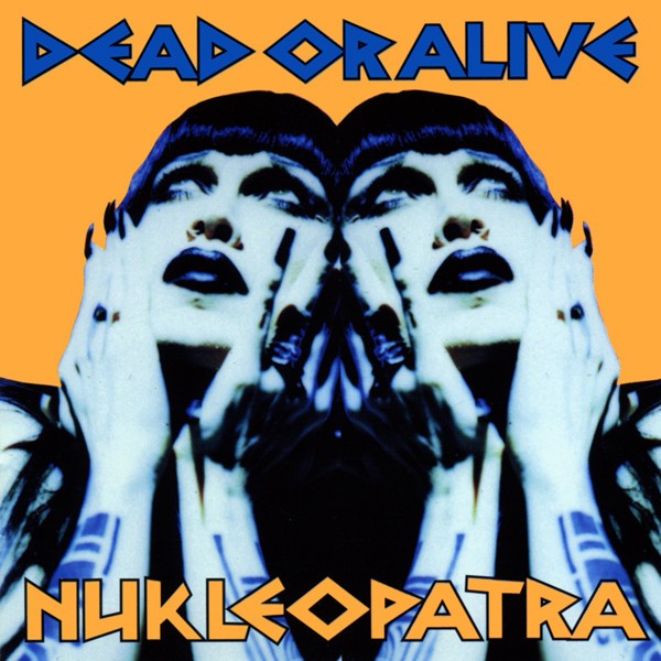 Dead Or Alive – Nukleopatra (CD)