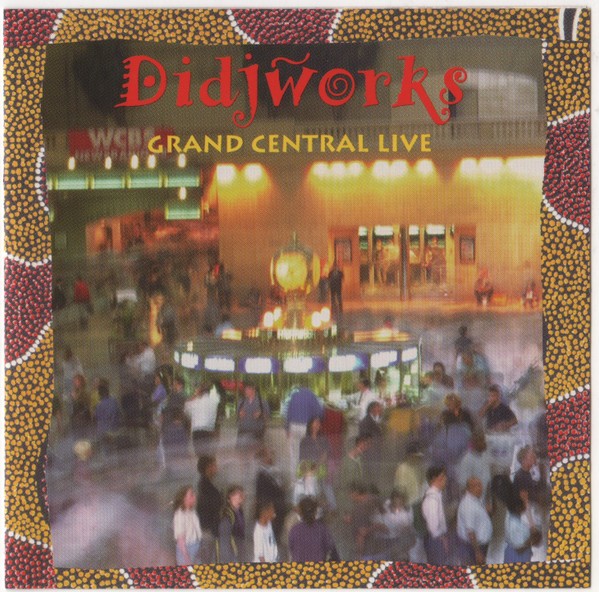 Didjworks – Grand Central Live (CD)