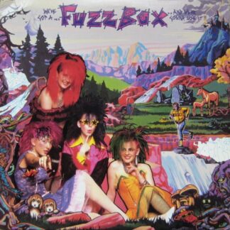 Fuzzbox – We've Got A Fuzzbox And We're Gonna Use It (Vinyl)