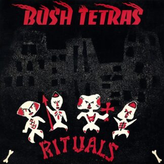 Bush Tetras – Rituals (Vinyl)