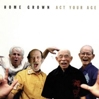 Home Grown – Act Your Age (CD)