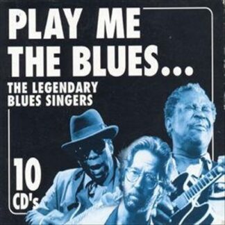 Various – Play Me The Blues ... The Legendary Blues Singers (10 CD Box Set)