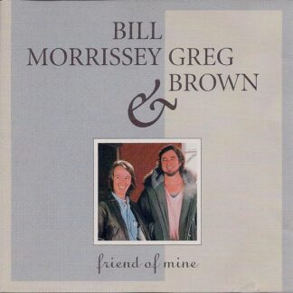 Bill Morrissey & Greg Brown – Friend Of Mine (CD)