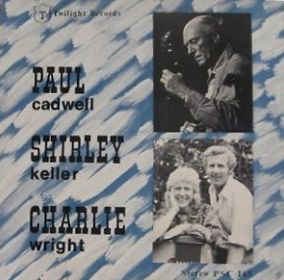 Paul Cadwell, Shirley Keller, Charlie Wright ‎– Self-Titled [S/T] (Vinyl)