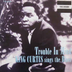 King Curtis ‎– Trouble In Mind (Vinyl, Sealed)