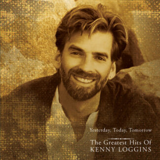 Kenny Loggins - Yesterday Today Tomorrow: Greatest Hits (CD)