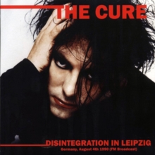 CURE, THE - DISINTEGRATION IN LEIPZIG: GERMANY, AUGUST 4TH 1990 (FM BROADCAST) (Vinyl)