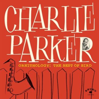 Charlie Parker - Ornithology: The Best Of Bird (Vinyl)