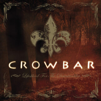 Crowbar - Lifesblood for the Downtrodden (Vinyl)