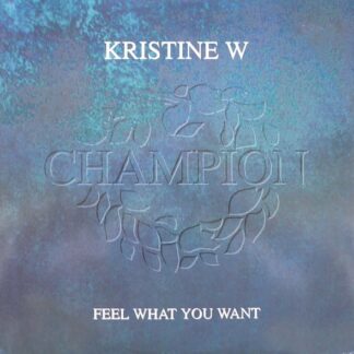 Kristine W – Feel What You Want (Vinyl)