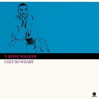 T-Bone Walker – I Get So Weary (Vinyl)
