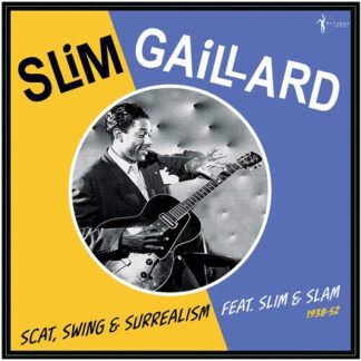 Slim Gaillard - Scat, Swing & Surrealism feat. Slim & Slam 1938-52 (Vinyl)