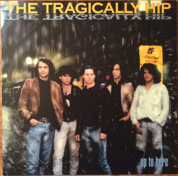 Tragically Hip, The – Up To Here (Vinyl)