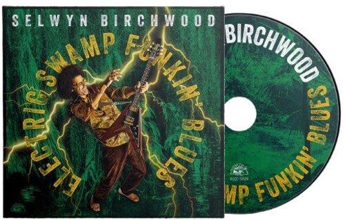 Selwyn Birchwood - Electric Swamp Funkin' Blues (CD)