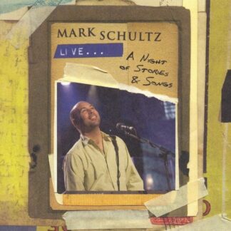 Mark Schultz – Live...A Night Of Stories & Songs (CD)