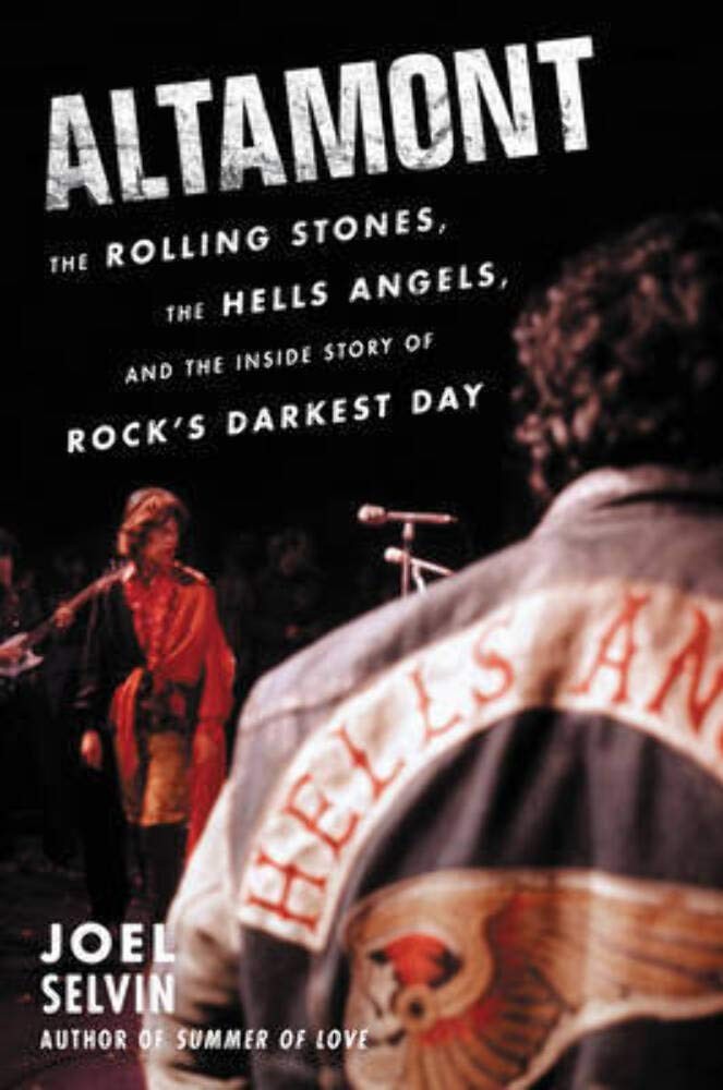 Joel Selvin (Author) - Altamont: The Rolling Stones, the Hells Angels, and the Inside Story of Rock's Darkest Day (Book-Hardcover)