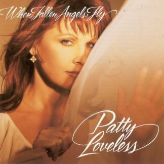 Patty Loveless – When Fallen Angels Fly (CD)