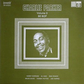 Charlie Parker – Charlie Parker Volume 3: Be Bop (Vinyl)