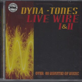Dyna-Tones, The – Live Wire I & II (CD)