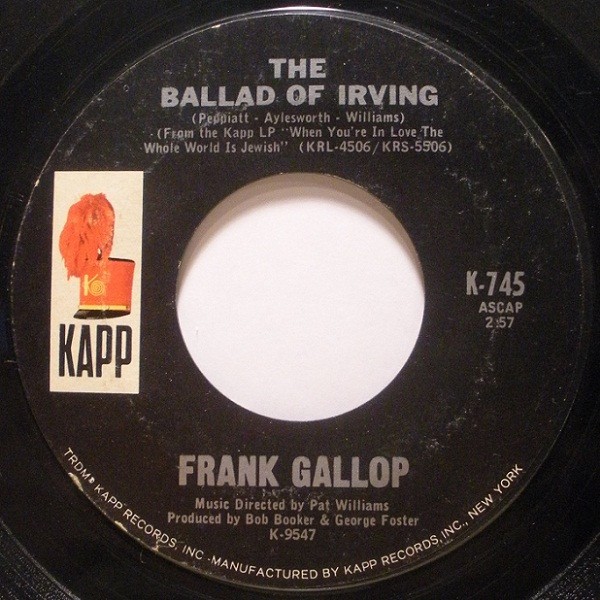 Frank Gallop / Phil Leeds – The Ballad Of Irving / Would You Believe It? (7" Vinyl)