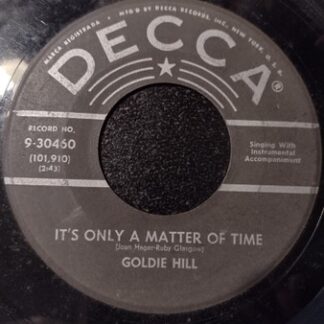 Goldie Hill – It's Only A Matter Of Time / Till I Said It To You (7" Vinyl)