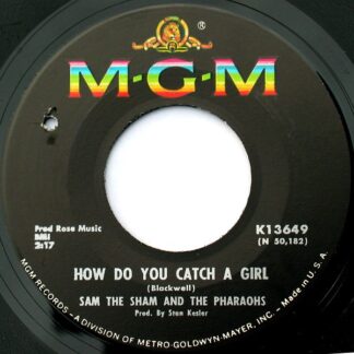 Sam The Sham And The Pharaohs – How Do You Catch A Girl b/w The Love You Left Behind (7" Vinyl)
