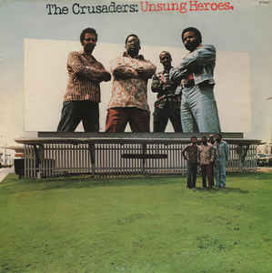 Crusaders, The ‎– Unsung Heroes (Vinyl)