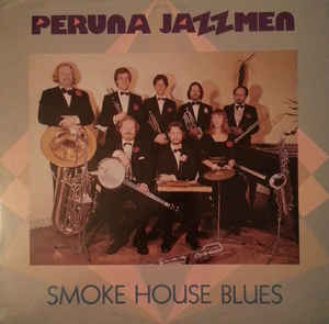 Peruna Jazzmen ‎– Smoke House Blues