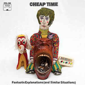 Cheap Time ‎– Fantastic Explanations (And Similar Situations) (CD)