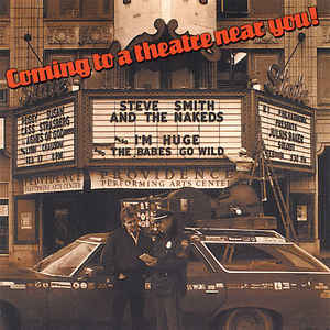 Steve Smith And The Nakeds ‎– Coming To A Theatre Near You (Vinyl)