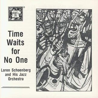 Loren Schoenberg And His Jazz Orchestra ‎– Time Waits For No One (CD)