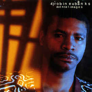 Robin Eubanks ‎– Mental Images (CD)