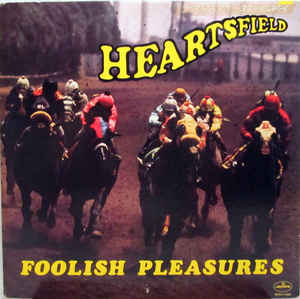 Heartsfield ‎– Foolish Pleasures (Vinyl)