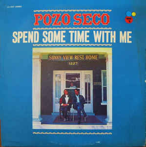 Pozo Seco ‎– Spend Some Time With Me