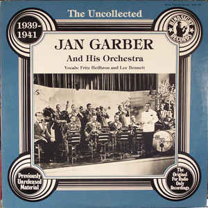 Jan Garber And His Orchestra ‎– The Uncollected Jan Garber And His Orchestra 1939-1941 (CD)