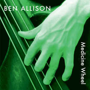 Ben Allison ‎– Medicine Wheel (CD)