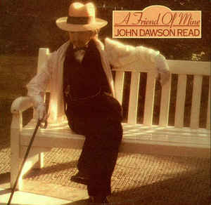 John Dawson Read ‎– A Friend Of Mine