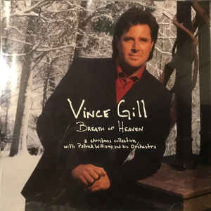 Vince Gill With Patrick Williams And His Orchestra ‎– Breath Of Heaven: A Christmas Collection (CD)