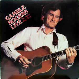 Gamble Rogers ‎– Live: The Warm Way Home