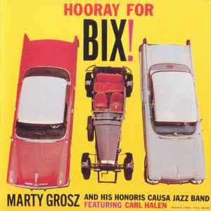 Marty Grosz And His Honoris Causa Jazz Band – Hooray For Bix! (CD)
