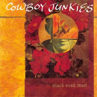 Cowboy Junkies – Black Eyed Man (CD)