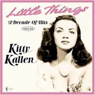 Kitty Kallen - Little Things: A Decade Of Hits 1943-54 (Vinyl)