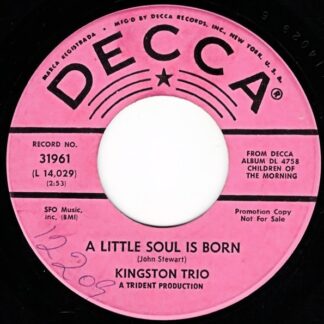 Kingston Trio – A Little Soul Is Born / The Spinnin' Of The World (7" Vinyl Promo)