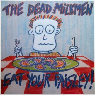 Dead Milkmen, The – Eat Your Paisley (Vinyl)