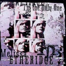 Melissa Etheridge – I'm The Only One (CD Maxi Single)