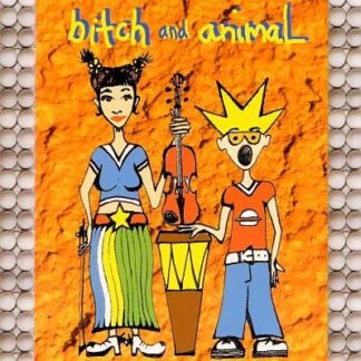 B*tch And Animal – What's That Smell? (CD)