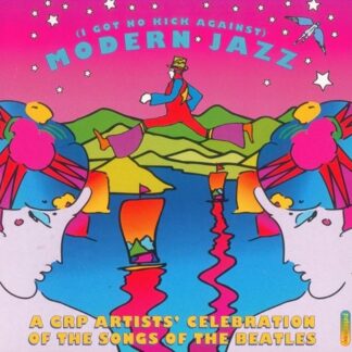 Various – (I Got No Kick Against) Modern Jazz. A GRP Artists' Celebration Of The Songs Of The Beatles (CD)